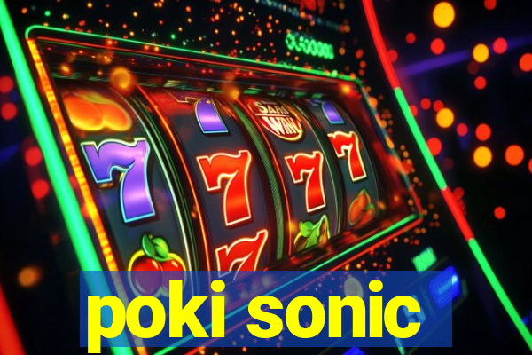 poki sonic